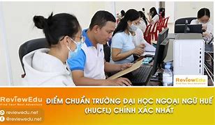 Điểm Xét Học Bạ Trường Đại Học Ngoại Ngữ Huế 2024