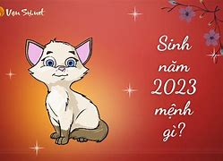 Sinh Năm 2023 Là Tuổi Con Gì